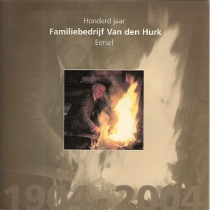 Cover of Honderd jaar Familiebedrijf Van den Hurk Eersel: 1904 – 2004 book
