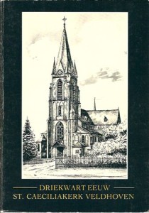 Cover of Driekwart eeuw St. Caeciliakerk Veldhoven book