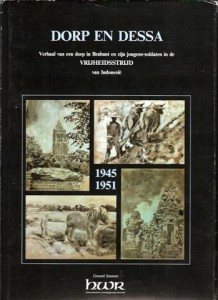 Cover of Dorp en Dessa: Verhaal van een dorp in Brabant en zijn jongens-soldaten in de vrijheidsstrijd van Indonesië 1945-1951 book