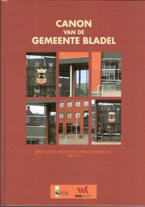 Cover of Canon van de Gemeente Bladel: Jubileumboek Heemkundige Kring Pladella Villa 1988 – 2013 book