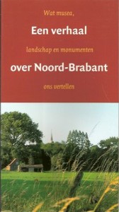 Cover of Een verhaal over Noord-Brabant: Wat musea, landschap en monumenten ons vertellen book