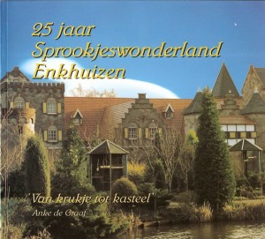 Cover of 25 jaar Sprookjeswonderland Enkhuizen: ‘Van krukje tot kasteel’ book