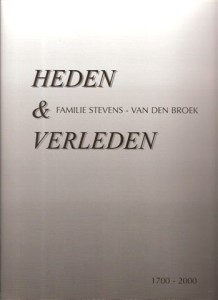 Cover of Heden & Verleden Familie Stevens – Van den Broek: 1700 – 2000 book