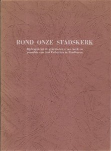 Cover of ROND ONZE STADSKERK : bijdragen tot de geschiedenis van kerk en parochie van Sint Catharina te Eindhoven book