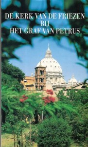 Cover of De Kerk van de Friezen bij het Graf van Petrus: De geschiedenis van de Kerk, De Kerk in de geschiedenis book