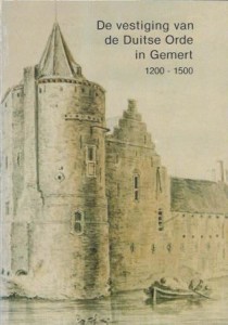 Cover of De vestiging van de Duitse Orde in Gemert 1200 – 1500 book