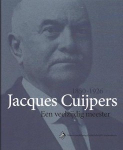 Cover of Jacques Cuijpers 1850 – 1926: een veelzijdig meester (Deel II) book