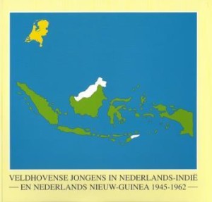 Cover of Veldhovense jongens in Nederlands-Indië en Nederlands Nieuw-Guinea 1945-1962 book