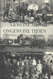 Cover of Gewone mensen – ongewone tijden: Het leven van alleman in oorlogstijd in Vessem, Wintelre en Knegsel book