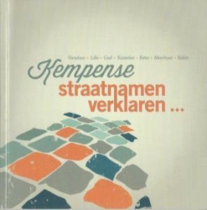 Cover of Kempense straatnamen verklaren….: Vorselaar – Lille – Geel – Kasterlee – Retie – Meerhout – Balen book