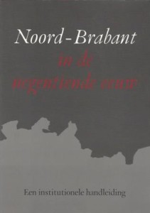 Cover of Noord-Brabant in de negentiende eeuw: Een institutionele handleiding book