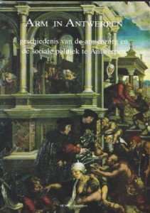 Cover of Arm in Antwerpen: geschiedenis van de armenzorg en de sociale politiek te Antwerpen book