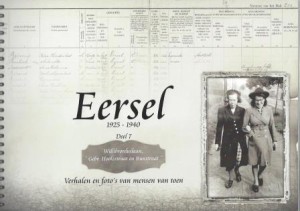 Cover of Eersel 1925-1940: Verhalen en foto’s van mensen van toen; deel 7 – Willibrorduslaan, Gebr. Hoeksstraat en Runstraat book