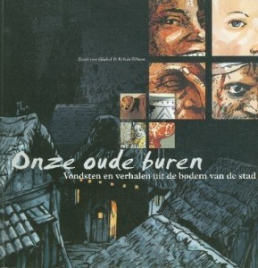Cover of Onze oude buren: Vondsten en verhalen uit de bodem van de stad book