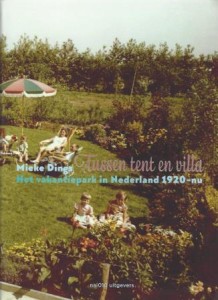 Cover of Tussen tent en villa: Het vakantiepark in Nederland 1920-nu book