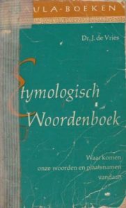 Cover of Etymologisch Woordenboek: Waar komen onze woorden en plaatsnamen vandaan book