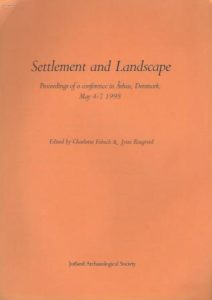 Cover of Settlement and Landscape, proceedings of a conference in Århus, Denmark, May 4-7 1998 book