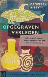 Cover of Opgegraven verleden: het leven ten Noorden van de Alpen van 15.000 v. Chr. tot de Vikingen book