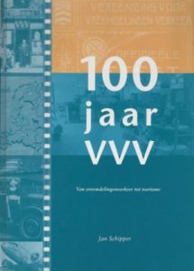 Cover of 100 jaar VVV: Van vreemdelingenverkeer tot toerisme book