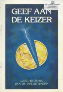 Cover of Geef aan de Keizer: geschiedenis van de belastingen (B) book