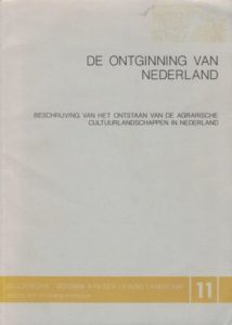 Cover of De ontginning van Nederland: Beschrijving van het ontstaan van de agrarische cultuurlandschappen in Nederland book