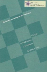 Cover of Brabants verleden in de toekomst: Congres ter gelegenheid van de afsluiting van het project Brabantgeschiedschrijving 1796-1996 op 22 oktober 1997 te Eindhoven book