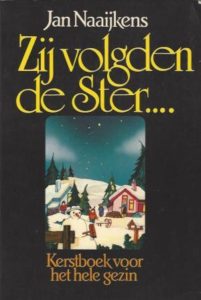 Cover of Zij volgden de Ster….: Kerstboek voor het hele gezin book