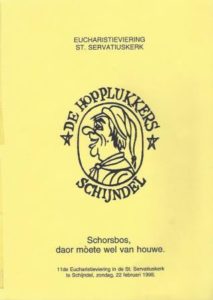 Cover of Schorsbos, daor mòete wel van houwe: 11de Eucharistieviering in de St. Servatiuskerk te Schijndel, zondag 22 februari 1998 met De Hopplukkers Schijndel book
