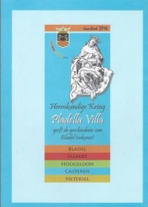 Cover of Jaarboek Heemkundige Kring Pladella Villa 2016: Heemkundige Kring Pladella Villa geeft de geschiedenis van Bladel toekomst book