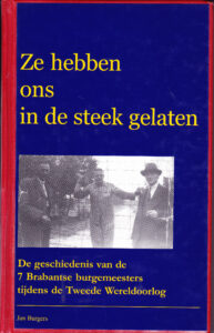 Cover of Ze hebben ons in de steek gelaten ( De geschiedenis van de 7 Brabantse burgemeesters tijdens de Tweede Wereldoorlog) book