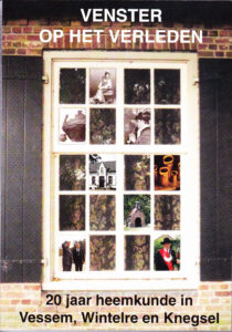 Cover of Venster op het verleden. 20 jaar heemkunde in Vessem, Wintelre en Knegsel book